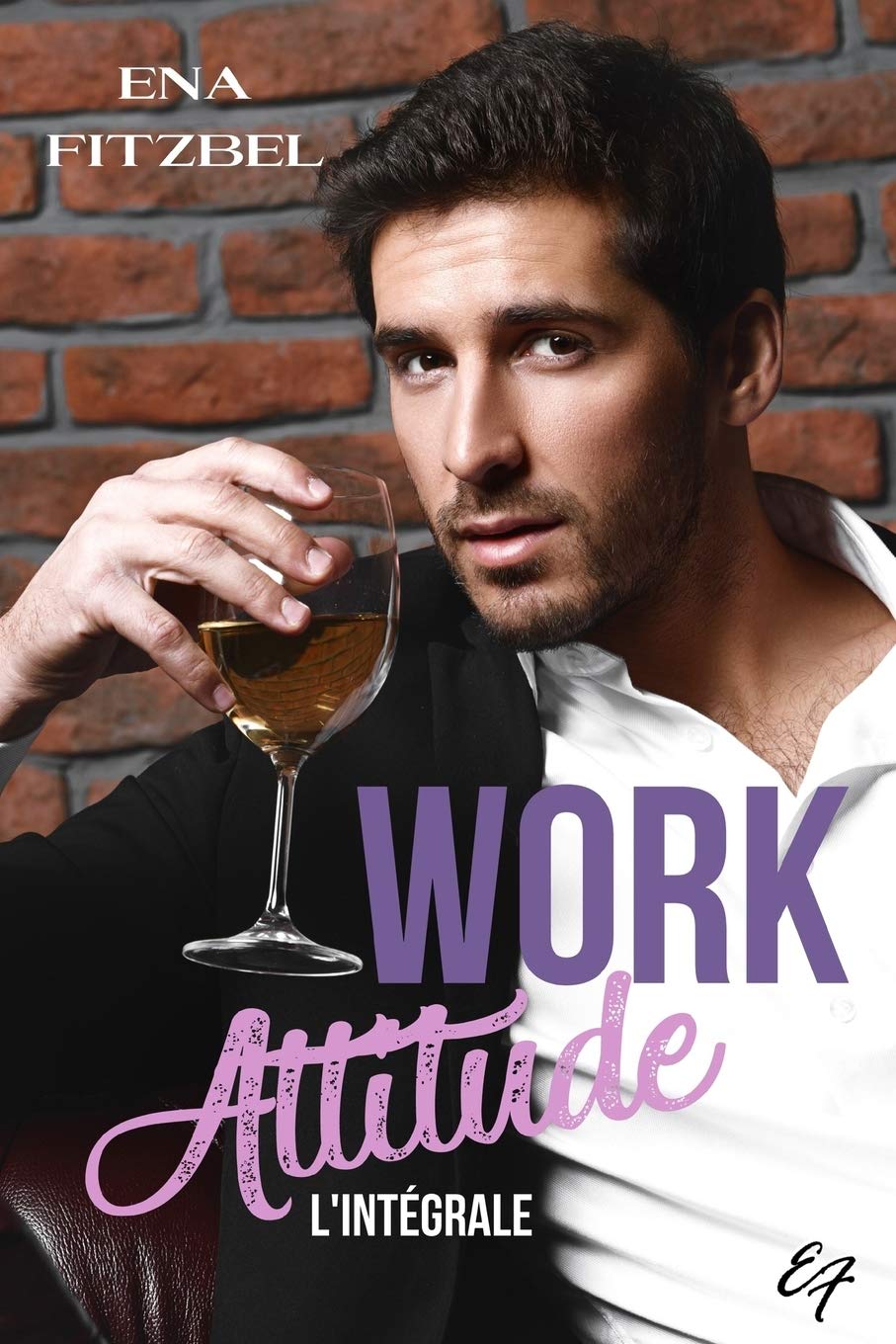 Work Attitude - L'intégrale: Parce qu'il ne faut pas mélanger plaisir et travail ! Partnership & Love