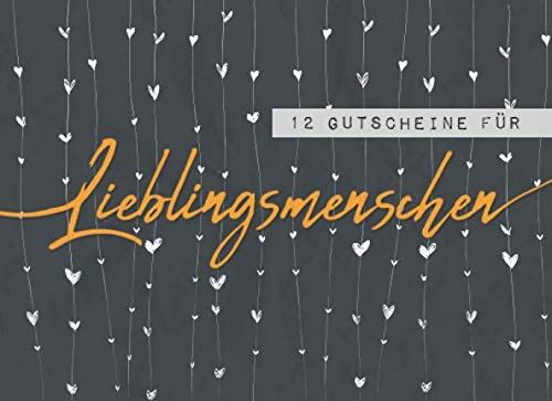 12 Gutscheine für Lieblingsmenschen: Das Gutscheinbuch zum selbst gestalten Partnership & Love