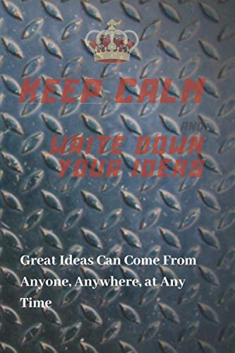 Great Ideas Can Come From Anyone, Anywhere, at Any Time: Motivational Notebook, Journal, Diary Book with Inspirational Quote Cover (110 Pages, Blank, 6 x 9) Film, Art & Culture