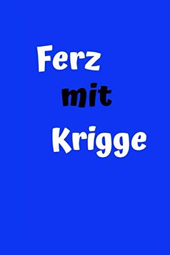 Ferz mit Krigge: Notizbuch Hessische Mundart, Hessischer Dialekt, Hessische Sprüche, Hessisch gebabbelt, Gebabbel, babbeln, blau glänzend, 120 Seiten, blanko, DIN A5 Learning & Reference