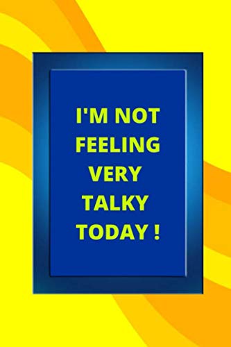 I'm not feeling very talky today !: nice notebook/journal with a funny office saying, ca. 6 x 9 Books