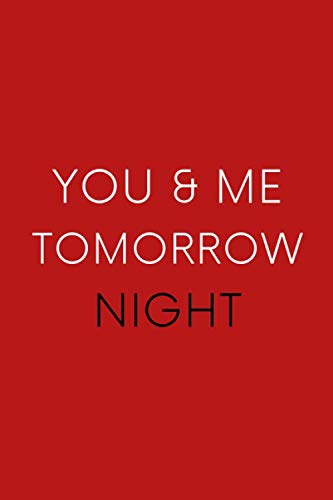 You And Me Tomorrow Night: Motivational Notebook, Diary, Journal (112 Pages, Red and Matte Cover, Blank, 6 x 9) (Minimalistic Art, Band 2) Partnership & Love