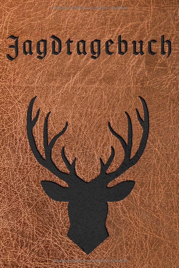 Jagdtagebuch I Jagd und Schussbuch: A5 I B5 I 120 Seiten I Organizer I Softcover I Das Schussbuch und Jagdtagebuch zum selbst ausfüllen für alle ... für die Jagd und eine tolle Geschenkidee. Leisure & Fun