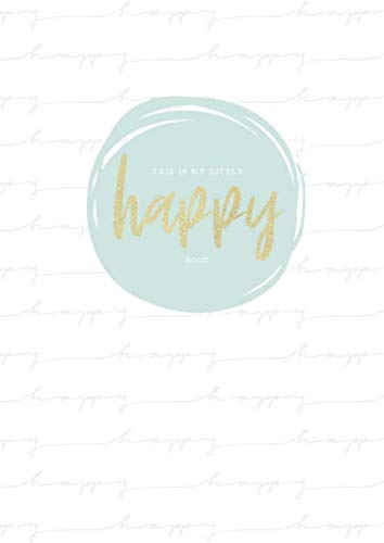 Mein kleines Glückstagebuch - Meine Glücksmomente: Positivtagebuch für Jugendliche und Erwachsene - Achtsamkeit im Alltag - Positives Denken ... 130 Seiten - Happy-Me weiß grau pastell mint Lifestyle