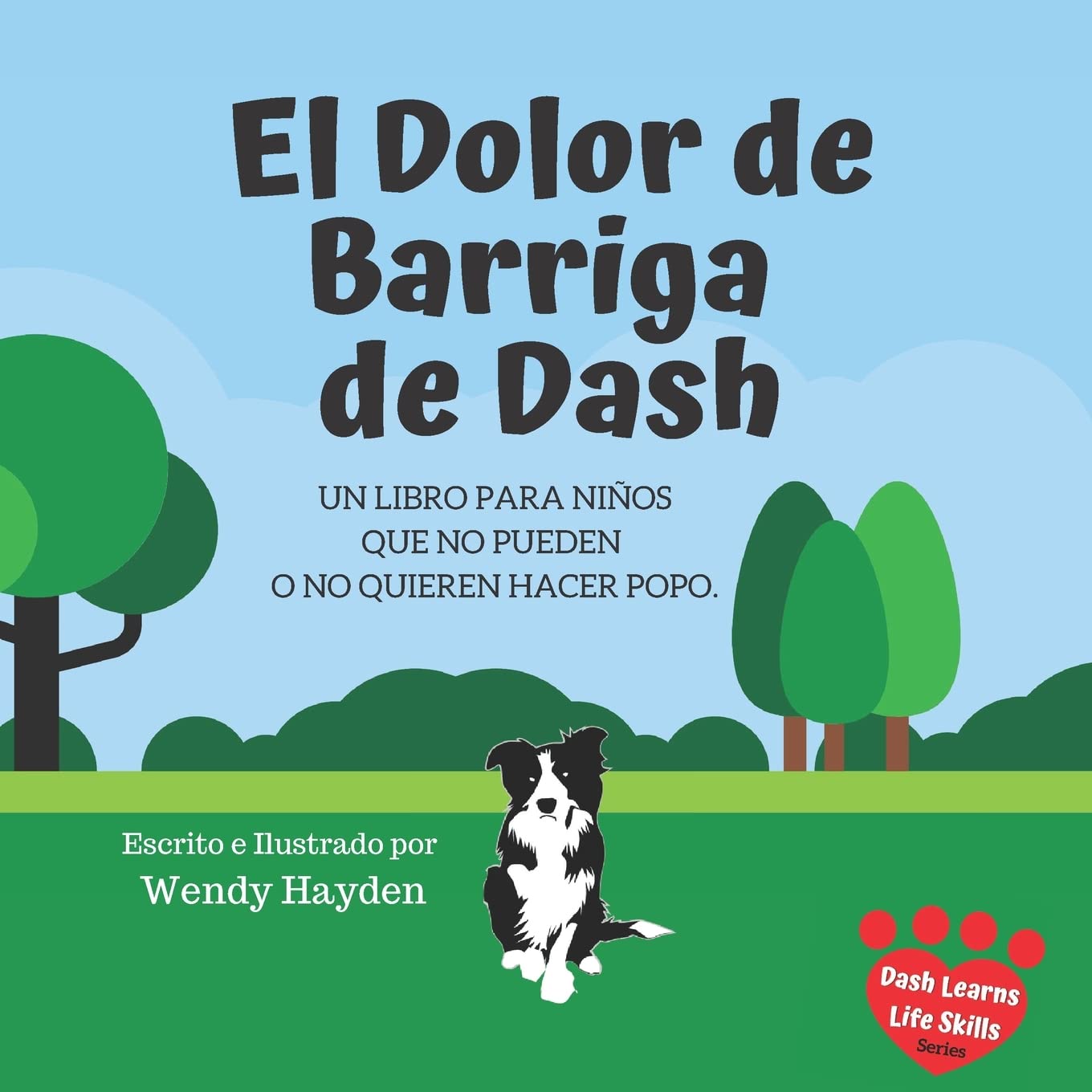 El Dolor de Barriga de Dash: Un libro para niños que no pueden o no quieren hacer popo. Novels & Short Stories