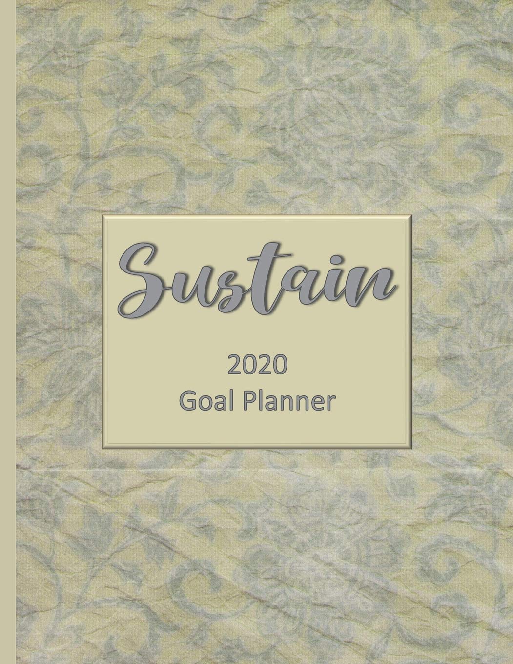 Sustain 2020 Goal Planner: Goal planner and organizer to track your monthly, quarterly, and yearly personal, financial, fitness, spiritual, travel, and life goals! Beautiful vintage-style glossy cover Business, Finance & Career