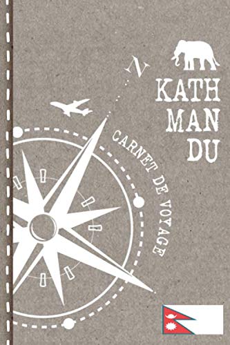 Kathmandu Carnet de Voyage: Cahier de Voyageurs Dot Grid Pointillé A5 - Dotted Journal de bord pour Ecrir. Livre pour l'écriture, dessiner. Souvenirs d'activités vacances - Notebook á points Travel