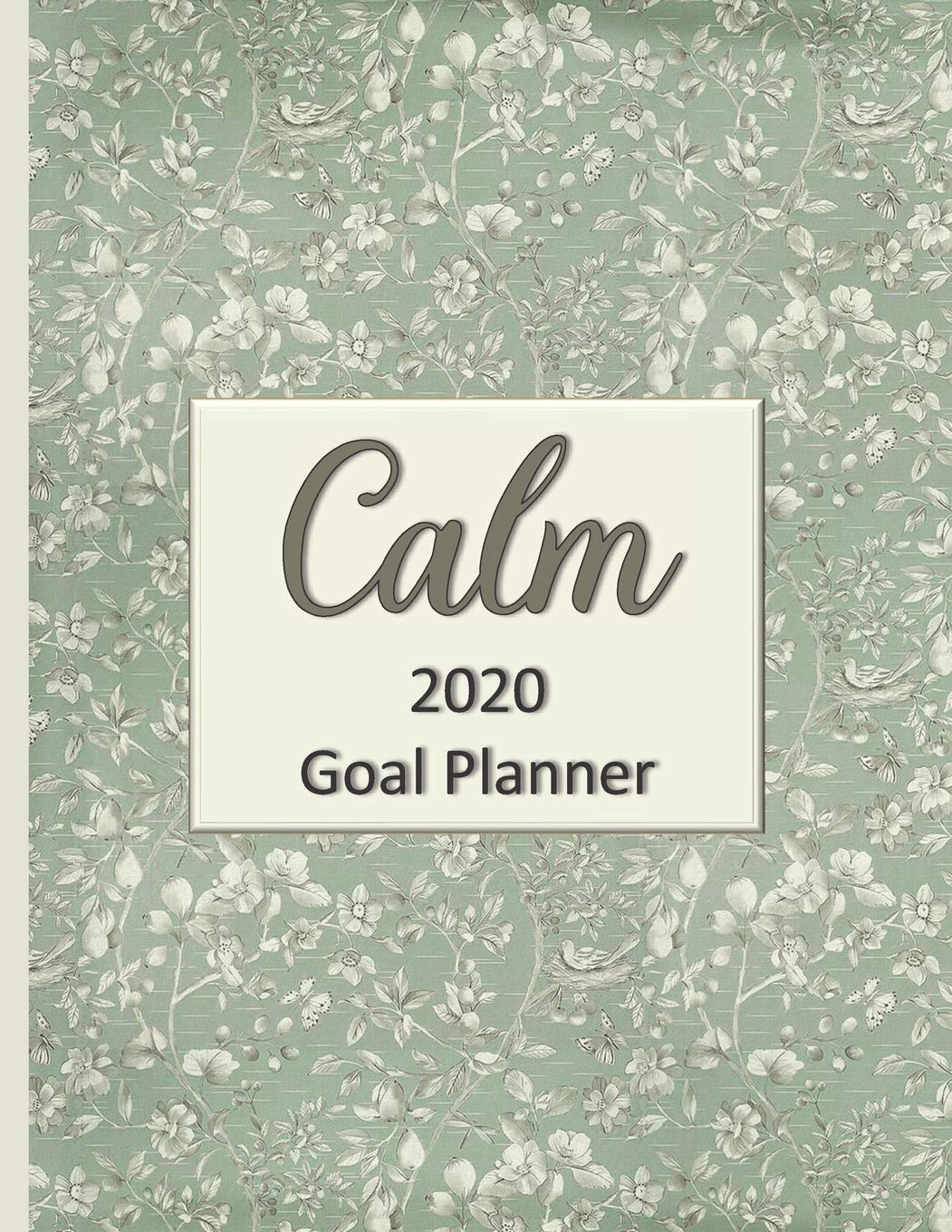 Calm 2020 Goal Planner: Goal planner and organizer to track your monthly, quarterly, and yearly personal, financial, fitness, spiritual, travel, and life goals! Beautiful green floral glossy cover Business, Finance & Career