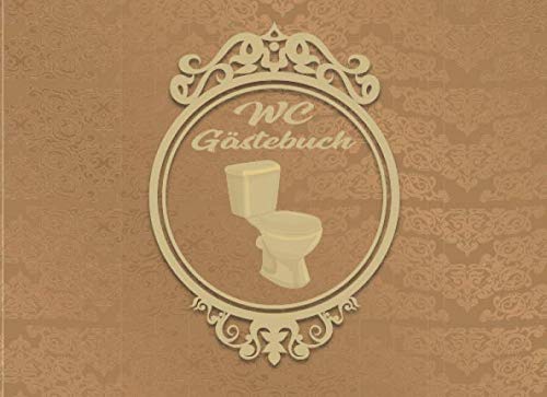WC Gästebuch: Lustiges Buch zum Ausfüllen und Eintragen - Humor Gäste Eintragbuch Toilette mit Kloordnung, Regeln und Sprüche - Originelle Geschenkidee Einzug, Umzug, erste Wohnung Essays & Short Stories