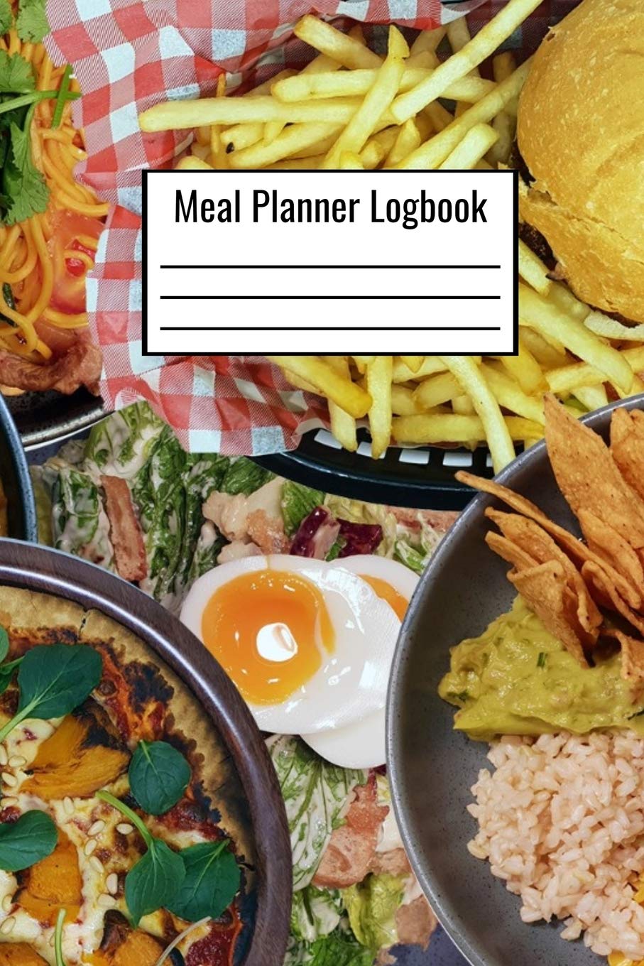 Meal Planner Logbook: Meal Planner Journal To Write Down Your Daily Meals For Breakfast Lunch Dinner Itemize Your Grocery List - Diet Meal Planner Logbook Health, Nutrition & Fitness