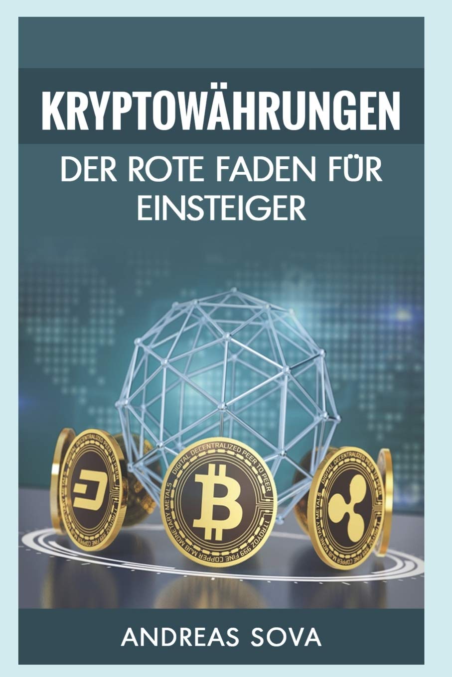 Kryptowährung – Der rote Faden für Einsteiger Business, Finance & Career