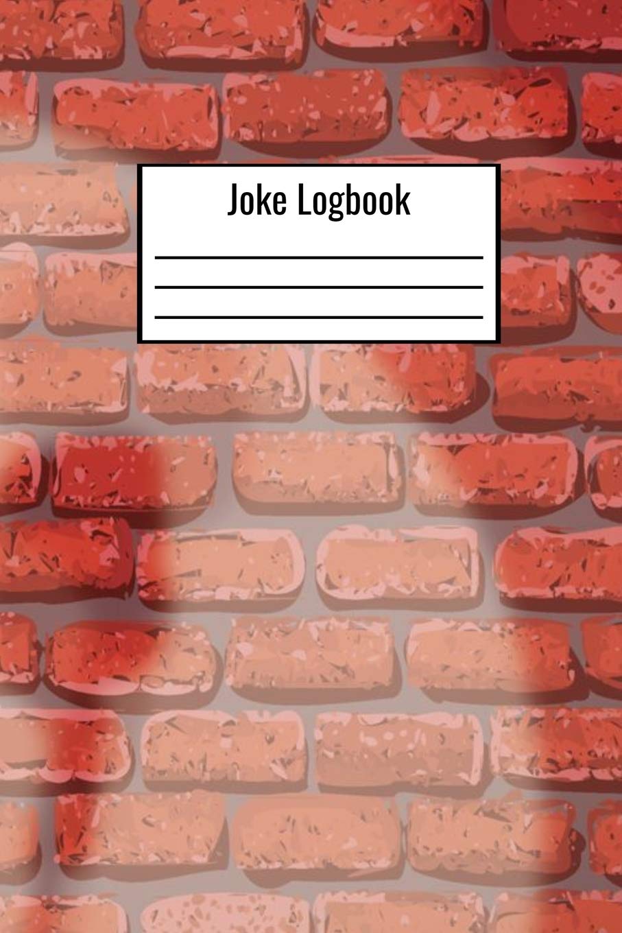 Joke Logbook: Joke Journal Write Down Puns And Joke Ideas Related Topics Punchlines - Joke Notebook Log Film, Art & Culture
