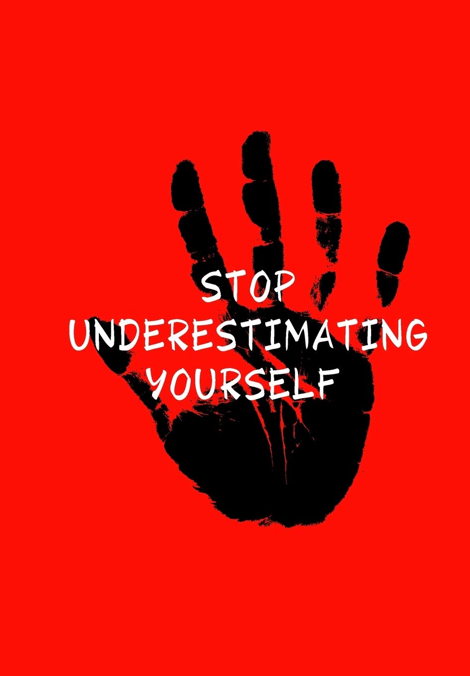 STOP UNDERESTIMATING YOURSELF: Blank 6" x 9" Lined Journal Notebook For Coworkers, Colleagues, Boss, Office Appreciation Gift Essays & Short Stories