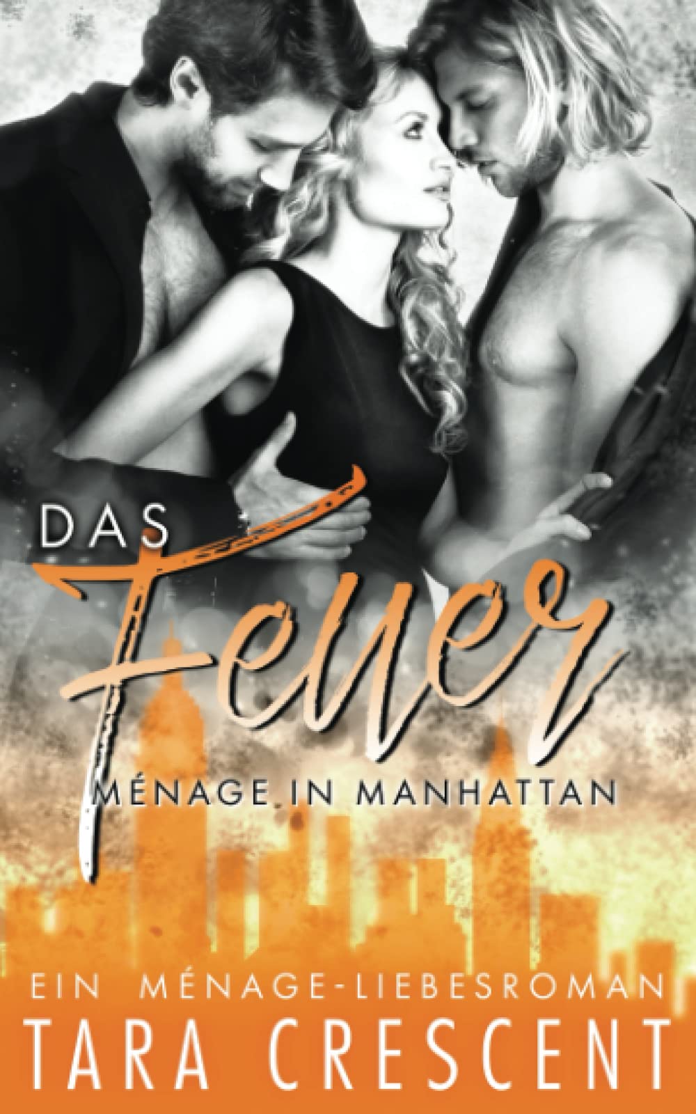 Das Feuer: Ein Ménage-Liebesroman (Ménage in Manhattan) Action & Adventure