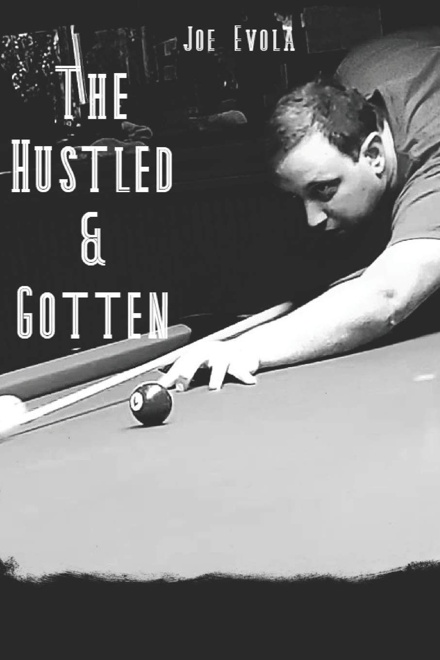 The Hustled and Gotten: Good Things Happen to Good Players book