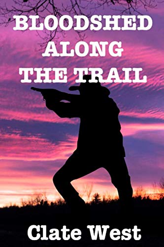 Bloodshed Along The Trail: Western Action Adventure Box Set Contemporary literature
