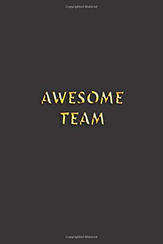 Product Image: Awesome Team: Blank Lined Notebook, Journal, Diary - Unique Gift For Team (110 Pages, 6 x 9) Gift Idea