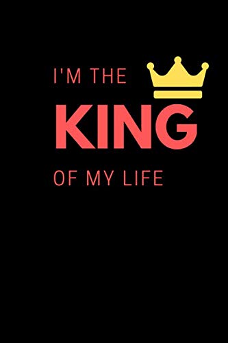 I'm The KING Of My Life: Motivational Notebook, Journal, Diary (110 Pages, Blank, 6 x 9) Foreign Languages ​​& Dictionaries