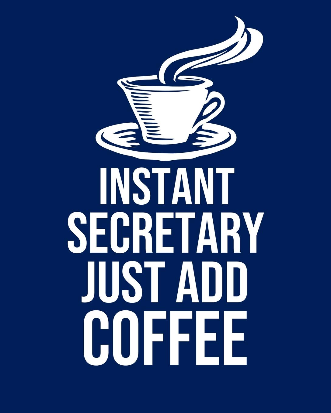Instant Secretary Just Add Coffee: Calendar 2020, Monthly & Weekly Planner Jan. - Dec. 2020 Business, Finance & Career