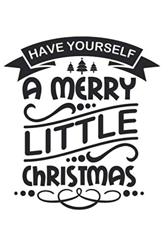 Merry Little Christmas: Merry Christmas Day Notebook Gift Idea for School & Work. Funny Quotes and Xmas Sayings for Family & Celebration, 6x9 inches ... Drawing, Writing, College Dot Graph Paper book