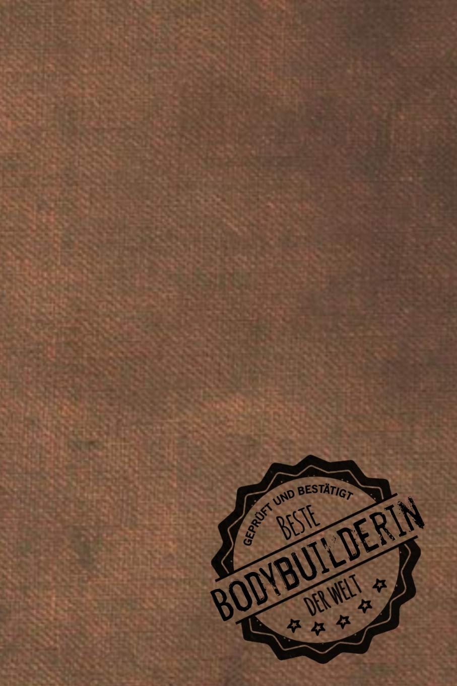 Geprüft und Bestätigt beste Bodybuilderin der Welt: Notizbuch für die Frau, deren Hobby Bodybuilding ist | Geschenkidee | Geschenke | Geschenk Books