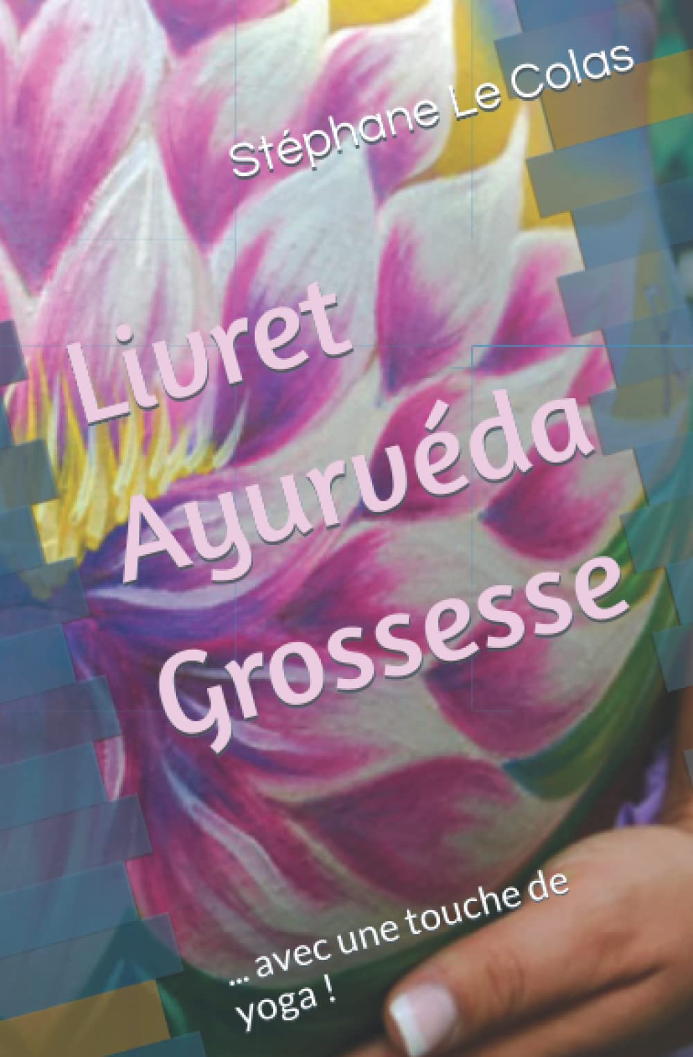 Livret Ayurvéda Grossesse: ... avec une touche de yoga ! Medicine