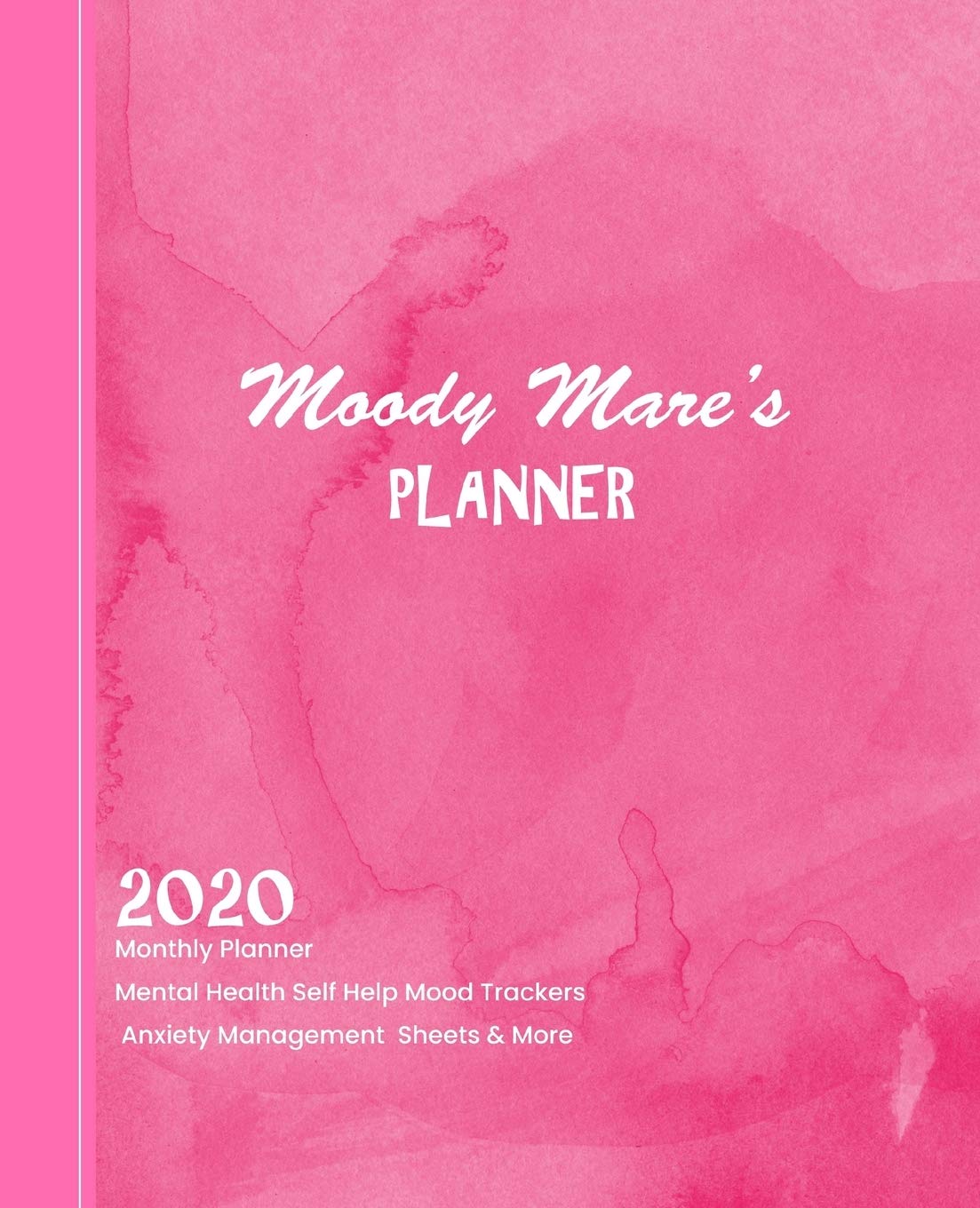 Moody Mare's Planner: 2020 Monthly Anxiety Management Brain Dump Habit Trackers And Weekly Mood Trackers Health, Nutrition & Fitness