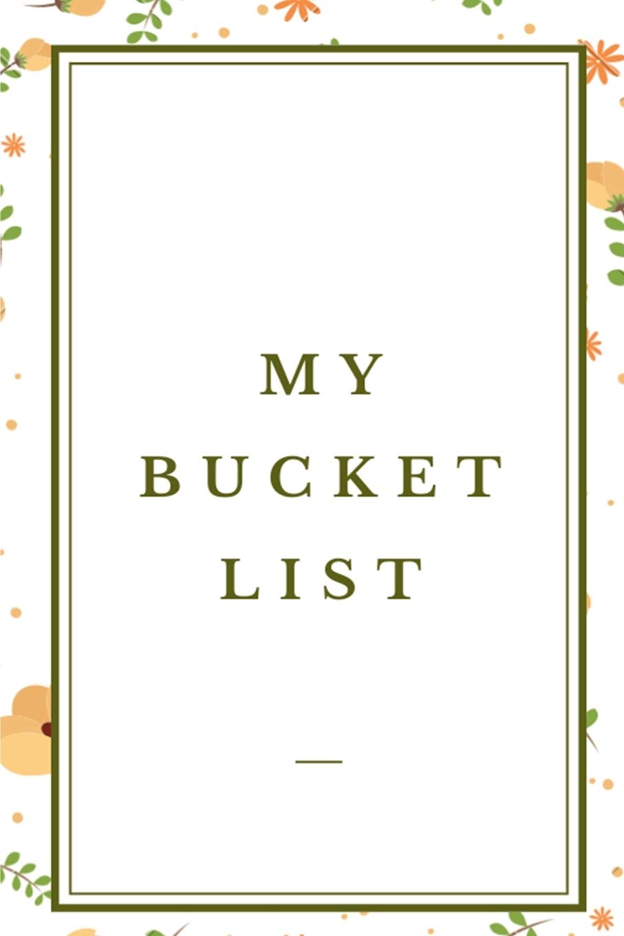 My Bucket List: Journal for Keeping Track of Future Adventure Essays & Short Stories