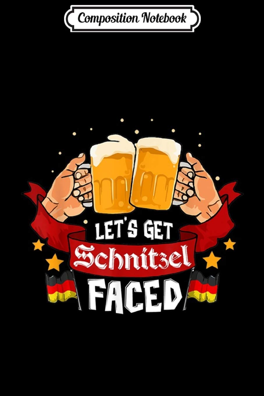 Composition Notebook: Oktoberfest Beer Let's Get Schnitzel Faced Funny German Flag Journal/Notebook Blank Lined Ruled 6x9 100 Pages Manga
