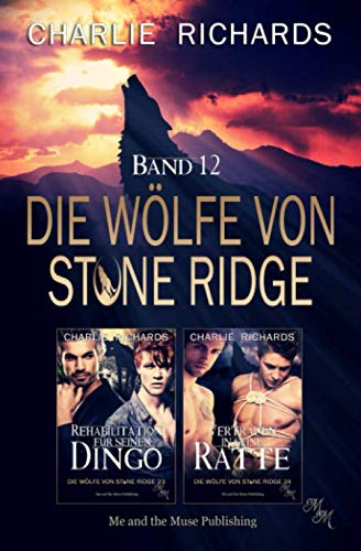 Die Wölfe von Stone Ridge Band 12: Rehabilitation für seinen Dingo / Vertrauen in seine Ratte (Die Wölfe von Stone Ridge Print, Band 12) LGBTQ+