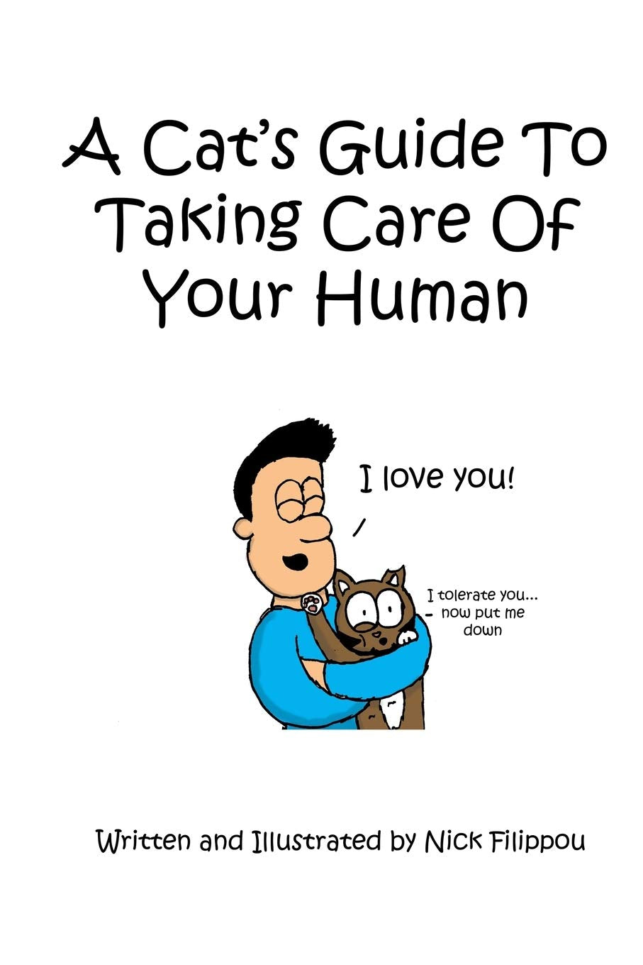 A Cat's Guide To Taking Care Of Your Human book