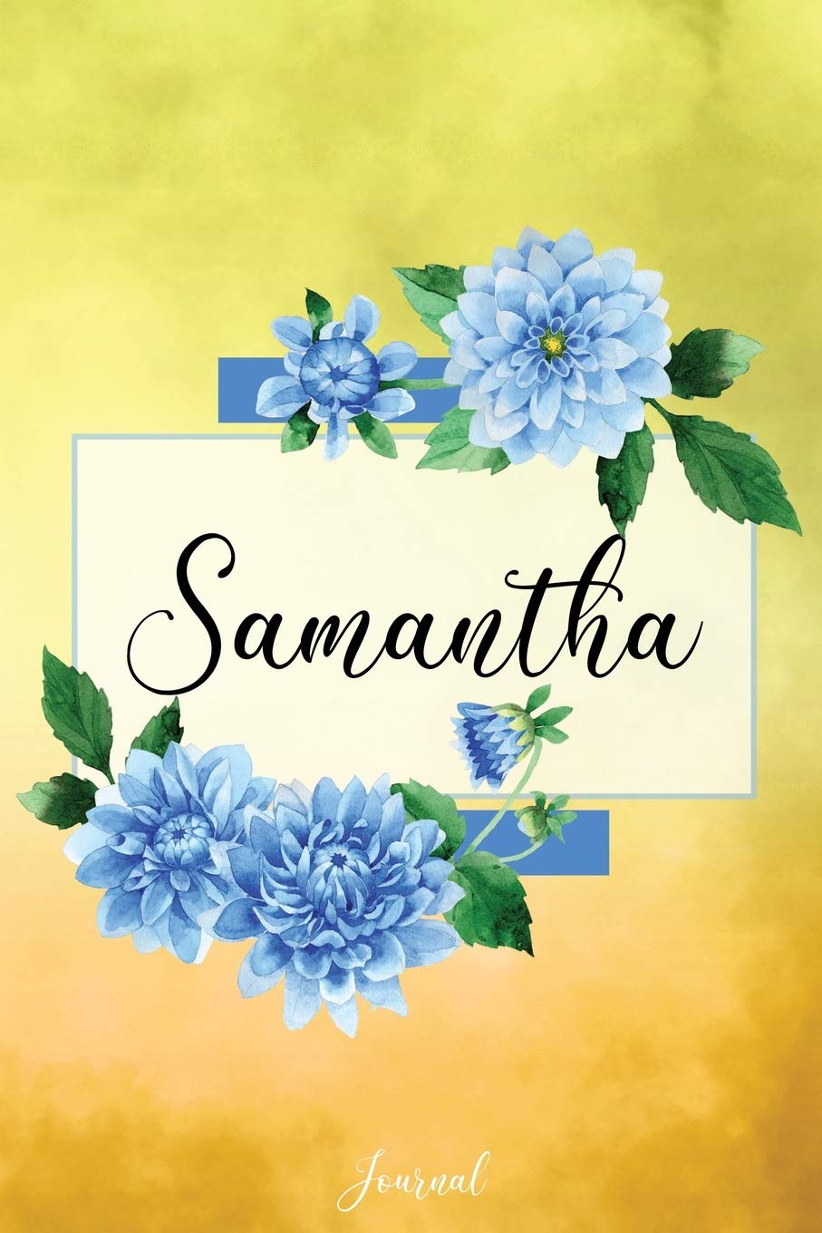 Samantha Journal: Blue Dahlia Flowers Personalized Name Journal/Notebook/Diary - Lined 6 x 9-inch size with 120 pages Self-help