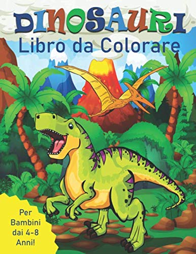 Dinosauri Libro da Colorare per Bambini dai 4-8 Anni book
