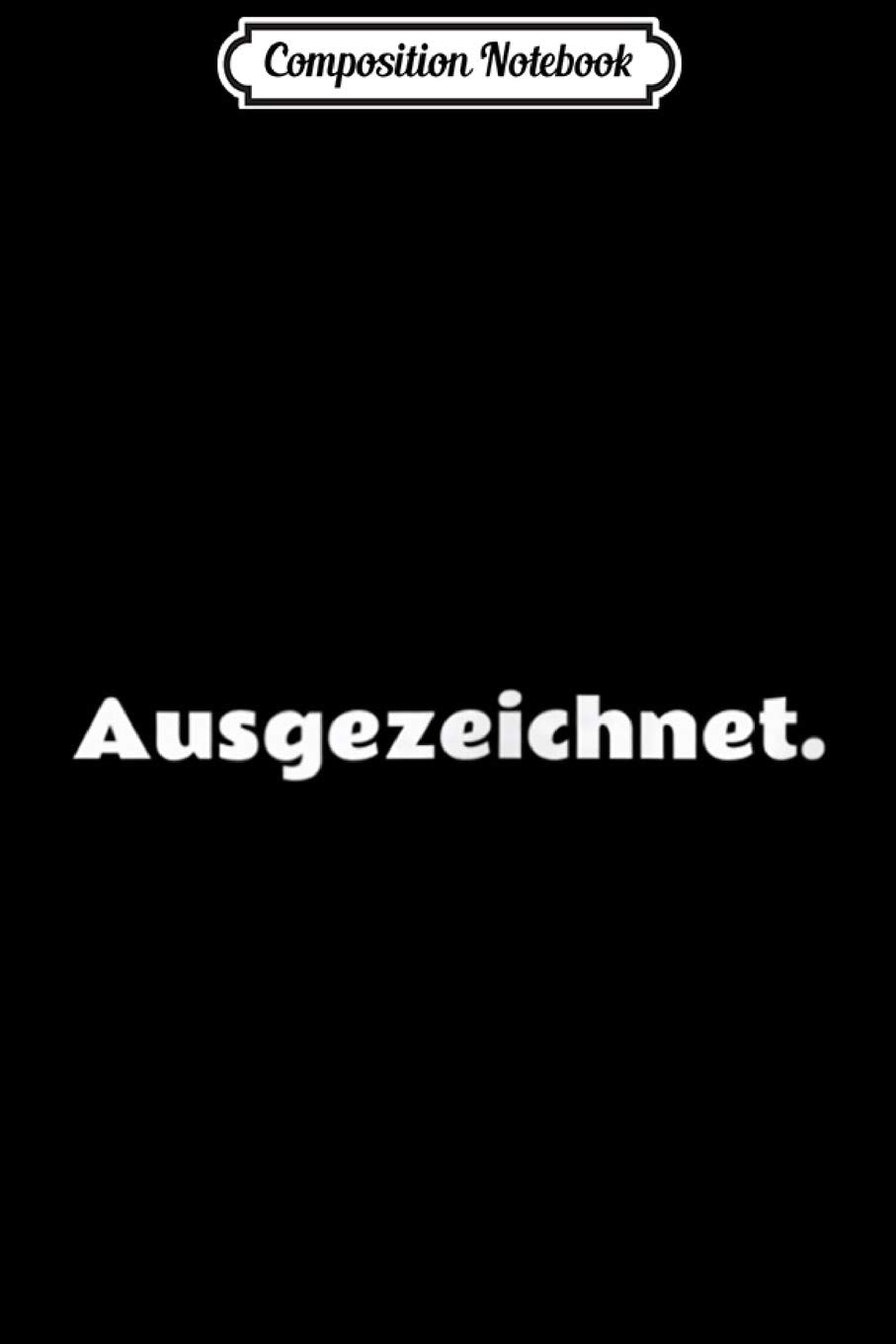 Composition Notebook: Ausgezeichnet or Excellent! German Slang Sayings Journal/Notebook Blank Lined Ruled 6x9 100 Pages Manga
