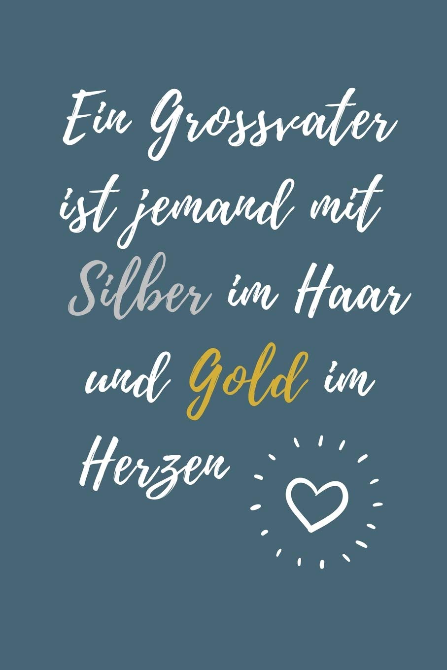 EIN GROSSVATER IST JEMAND MIT SILBER IM HAAR UND GOLD IM HERZEN: A4 Notizbuch KARIERT liebevolles Geschenk für Opa | Opi | Grossvater| schöne ... | Weihnachtsgeschenk | zum Geburtstag Study Guides