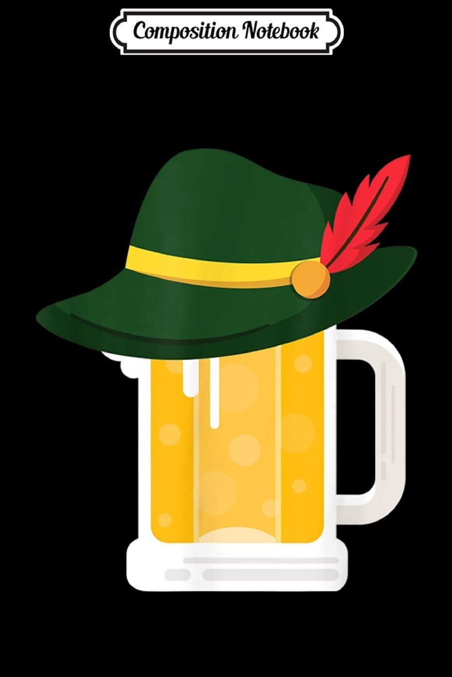 Composition Notebook: Beer With German Alpine Hat Funny Oktoberfest 2019 Journal/Notebook Blank Lined Ruled 6x9 100 Pages Manga