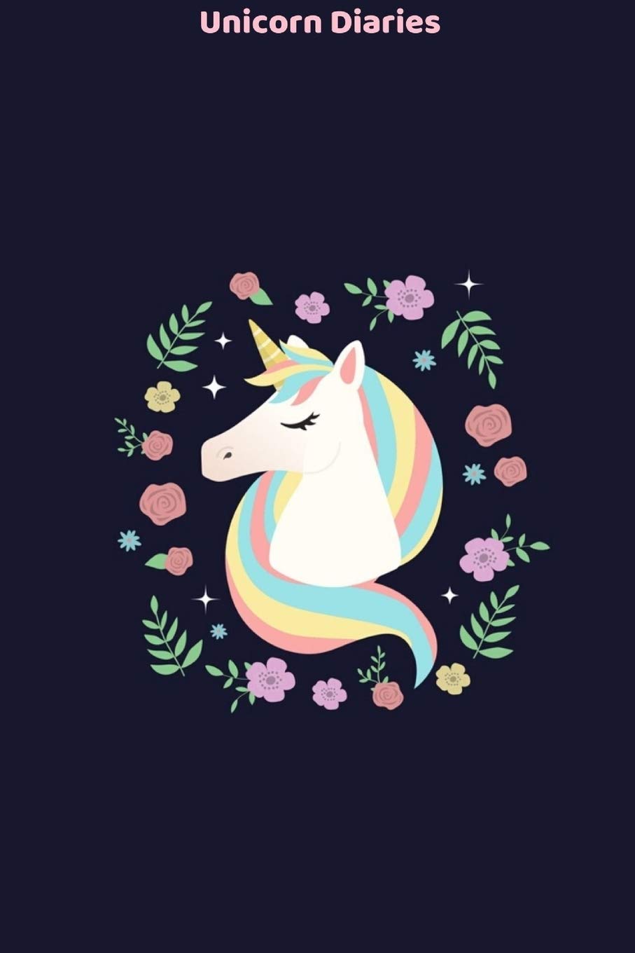 Unicorn Diaries: Unicorn Notebook Diaries for Girls Learning & Reference