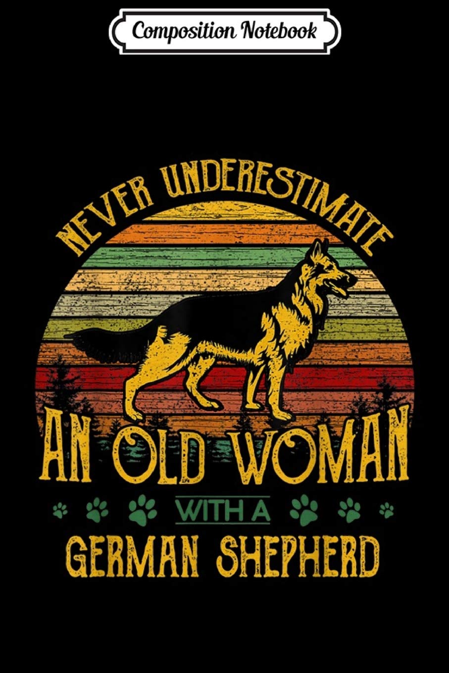Composition Notebook: Never Underestimate An Old Man With A German Shepherd Journal/Notebook Blank Lined Ruled 6x9 100 Pages Manga
