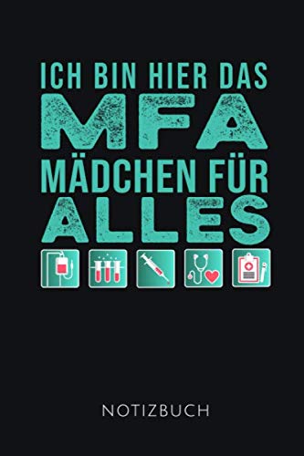 MFA MÄDCHEN FÜR ALLES NOTIZBUCH: Lustiges Geschenk für eine MFA | Notizbuch, 110 linierte Seiten | Format 6x9 Zoll, DIN A5 | Soft Cover matt | Medicine