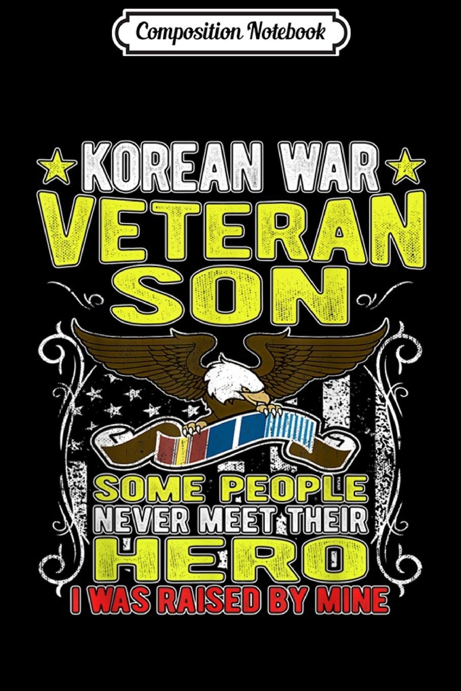 Composition Notebook: Proud Korean War Veteran Son - Military Veterans Child Gift Journal/Notebook Blank Lined Ruled 6x9 100 Pages Manga