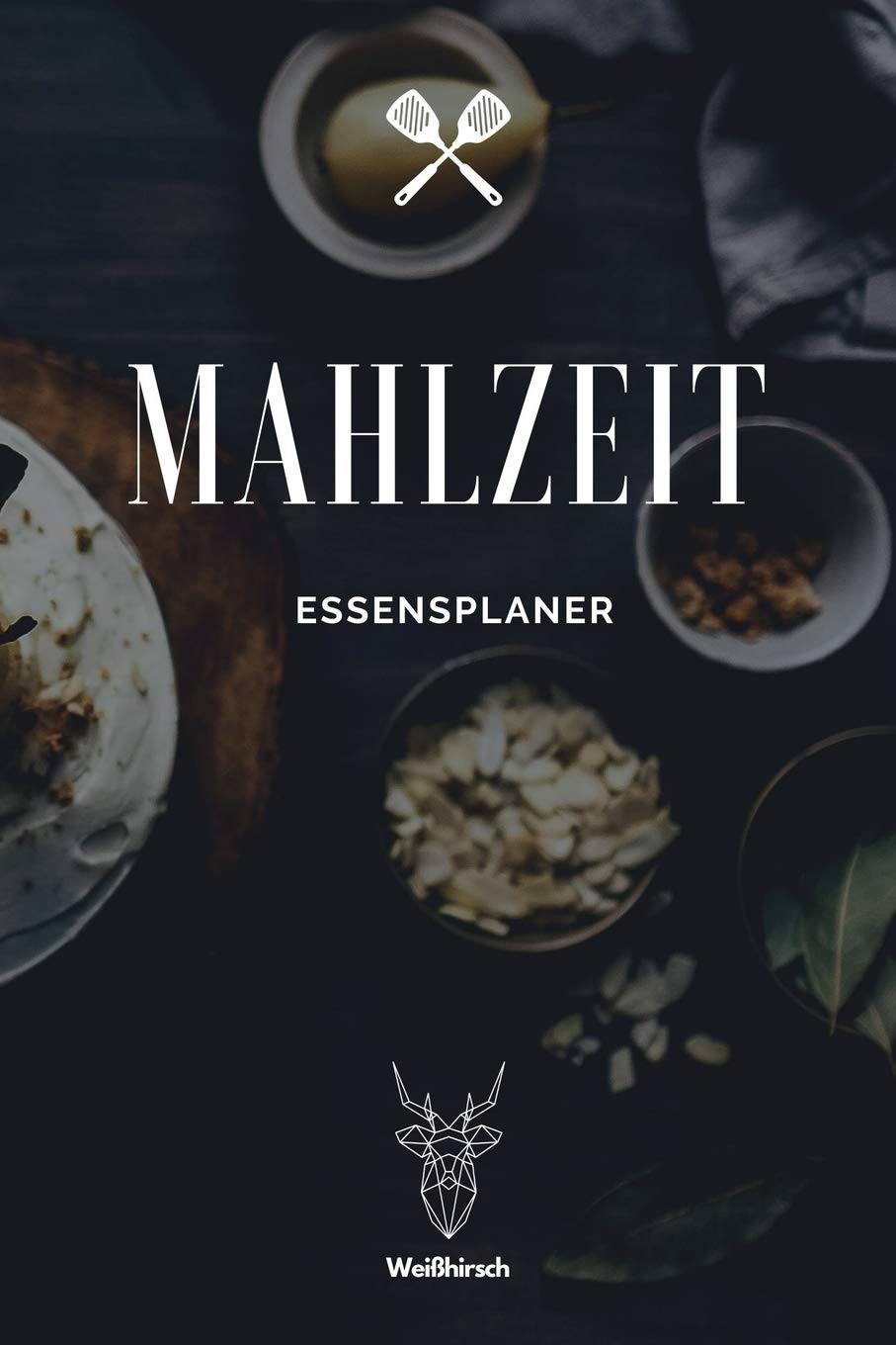 Mahlzeit - Essensplaner: A5 Essensplaner | Menüplaner | Wochenplaner | Speiseplan | Einkaufsliste | Einkaufszettel | Meal Prep | Geschenkbuch für ... Prepper, Familien, Hausfrauen und Hausmänner Health, Nutrition & Fitness