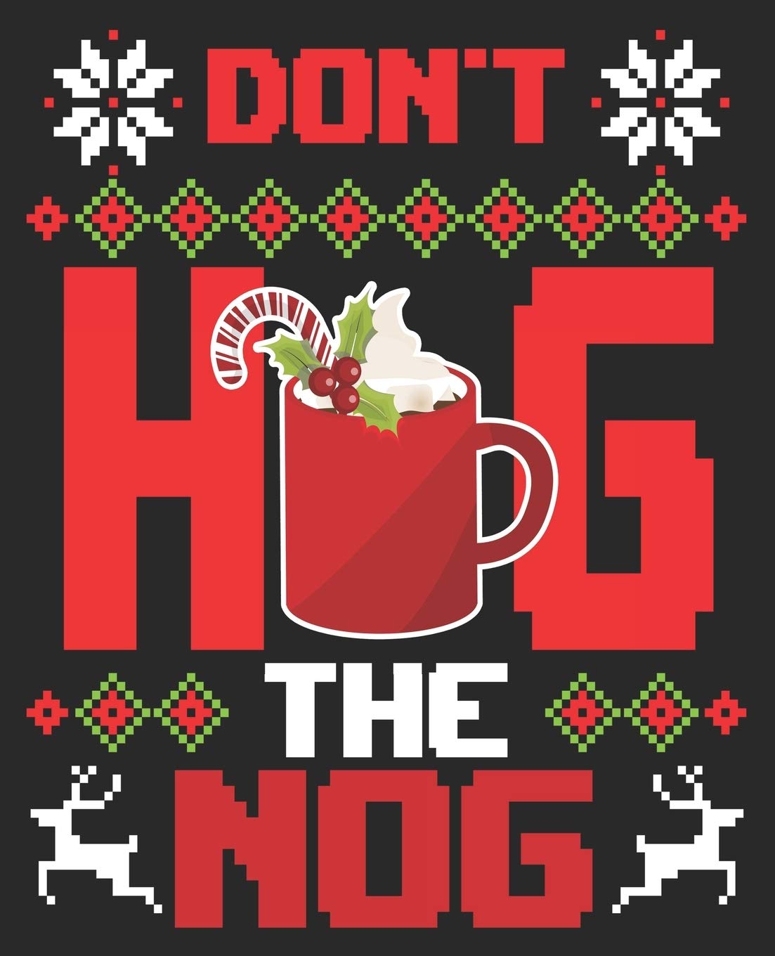 Don't Hog The Hog: Funny Eggnog Lover Ugly Christmas Composition Notebook 100 College Ruled Pages Journal Diary Books