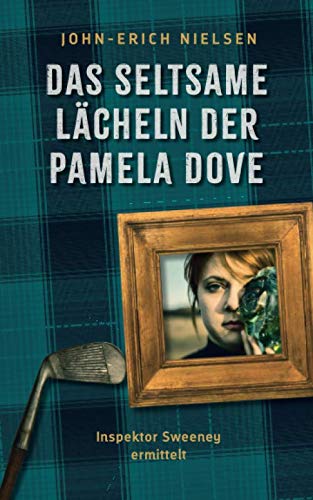 Das seltsame Lächeln der Pamela Dove: Inspektor Sweeney ermittelt Detective & CSI