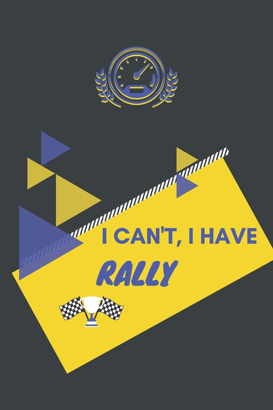 I can't I have Rally: Funny Sport Journal Notebook Gifts, 6 x 9 inch, 124 Lined Business & Technology
