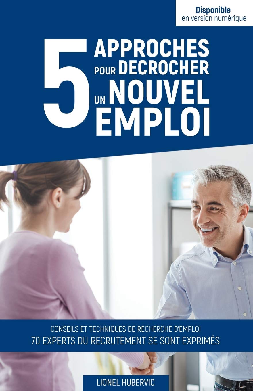 5 approches pour décrocher un nouvel emploi: Guide pratique pour vous démarquer de vos concurrents book