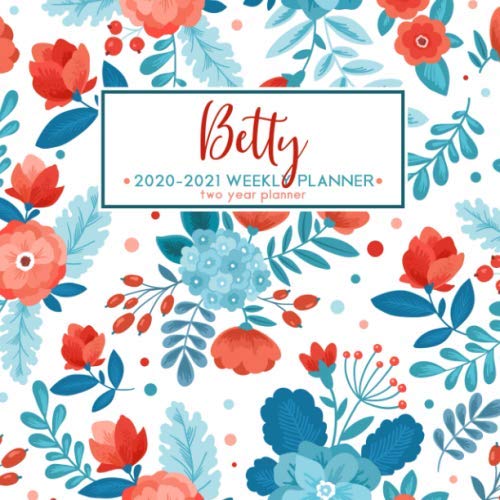 Betty 2020 - 2021 Weekly Planner | Two Year Planner: Personalized Name Planner Floral Print Calendar Politics & Society