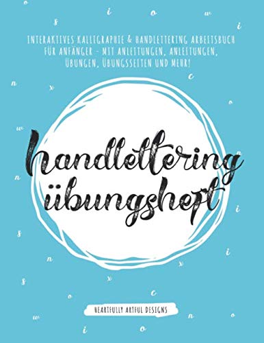 Handlettering Übungsheft: Interaktives Kalligraphie & Handlettering Arbeitsbuch für Anfänger - mit Anleitungen, Anleitungen, Übungen, Übungsseiten und Mehr! Film, Art & Culture