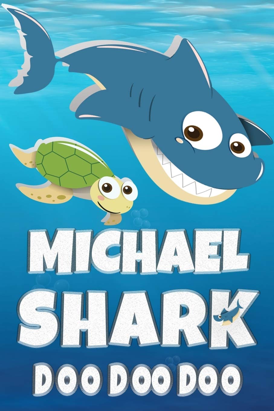 Michael: Michael Shark Doo Doo Doo Notebook Journal For Drawing or Sketching Writing Taking Notes, Custom Gift With The Girls Name Michael book