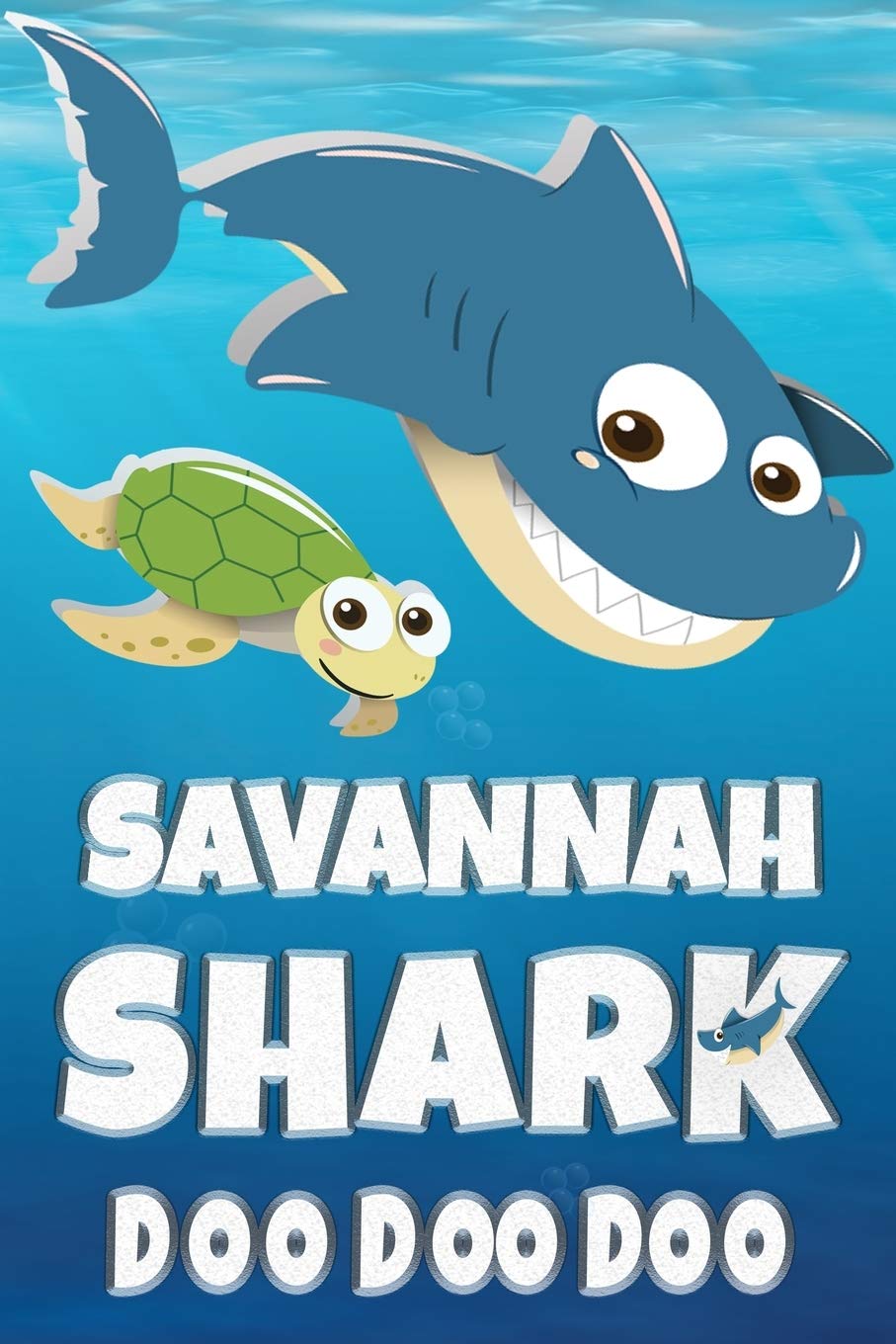 Savannah: Savannah Shark Doo Doo Doo Notebook Journal For Drawing or Sketching Writing Taking Notes, Custom Gift With The Girls Name Savannah book