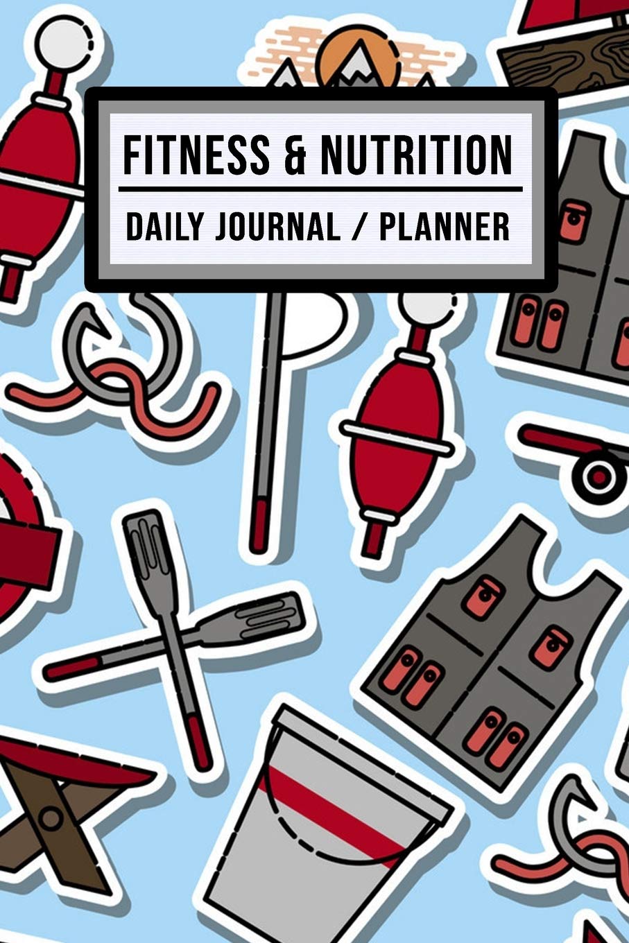 Fitness and Nutrition Journal / Planner: Fishing Fitness & Nutrition Planner / Journal | Track your Exercise and Meals Daily | 100 Days (6x9) Business, Finance & Career